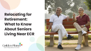 Senior Living Near ECR Chennai