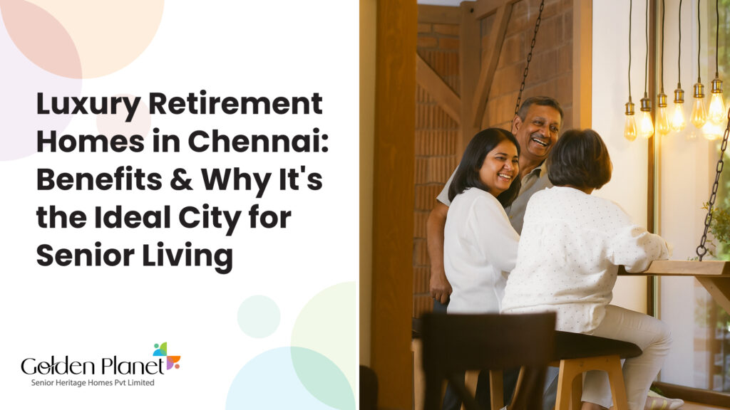 Luxury Retirement Homes in Chennai